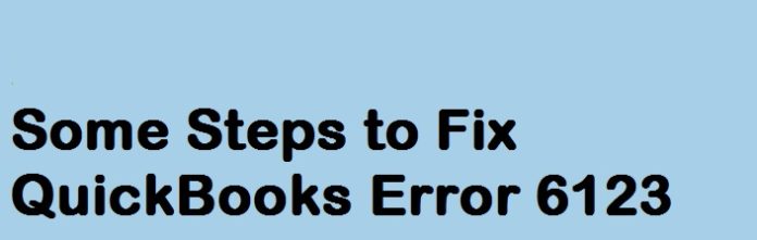 Some Steps to Fix QuickBooks Error 6123