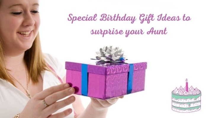 Special Birthday Gift Ideas to surprise your Aunt